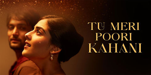 Tu Meri Poori Kahani Movie Review: What Works and What Doesn’t